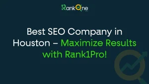 Read more about the article Best SEO Company in Houston – Maximize Results with Rank1Pro!