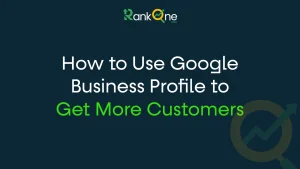 Read more about the article How to Use Google Business Profile to Get More Customers