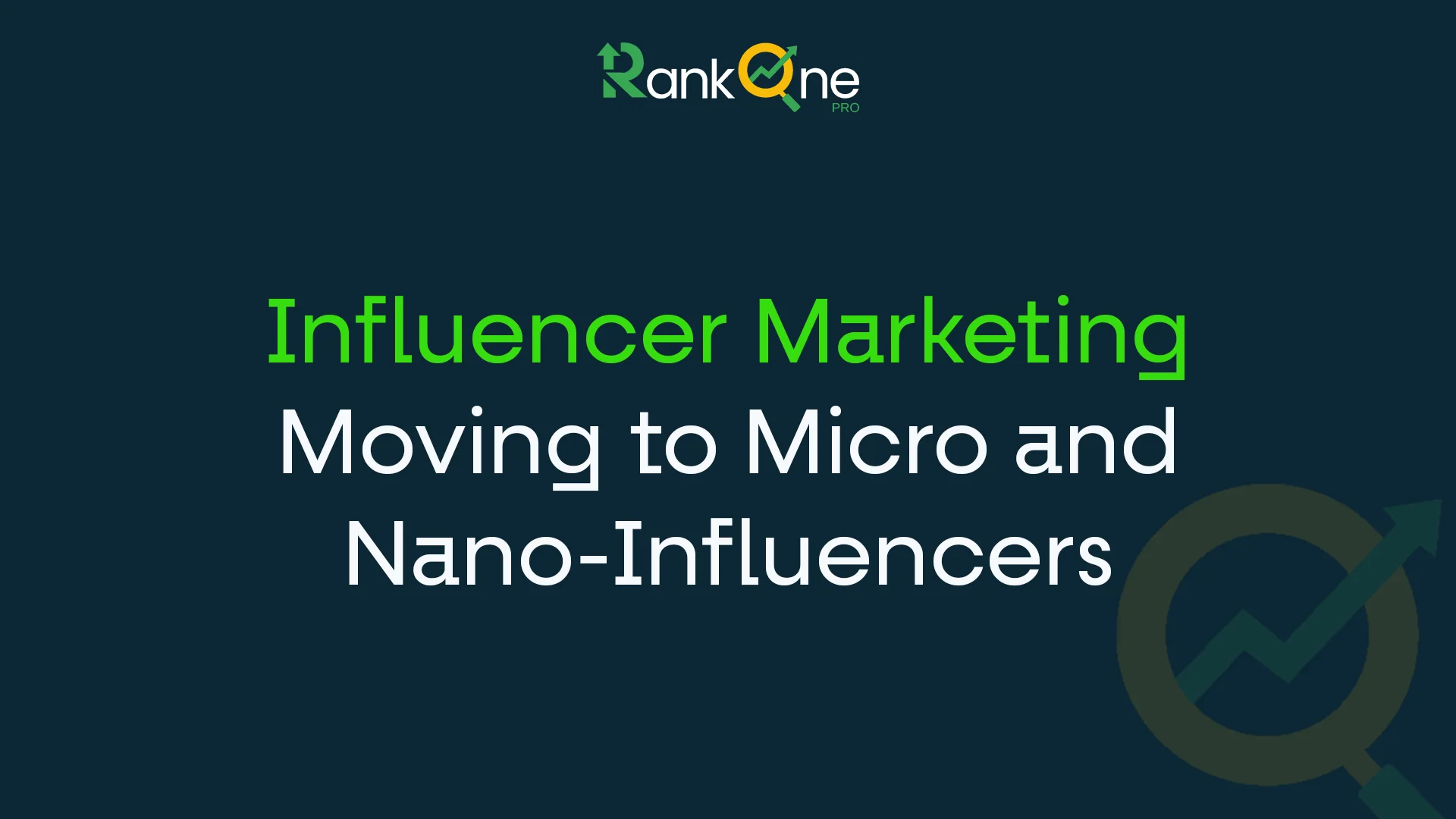 Influencer Marketing Moving to Micro and Nano-Influencers