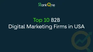 Read more about the article Top 10 B2B Digital Marketing Firms in USA: Boost Your Business Growth with Semantic SEO Strategies