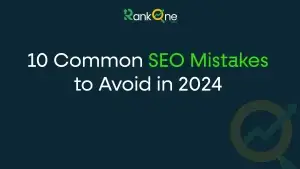 Read more about the article 10 Common SEO Mistakes to Avoid in 2024