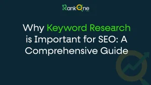 Read more about the article Why Keyword Research is Important for SEO: A Comprehensive Guide