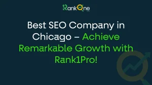 Read more about the article Best SEO Company in Chicago – Achieve Remarkable Growth with Rank1Pro!