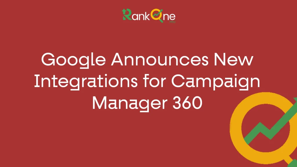 Google Announces New Integrations for Campaign