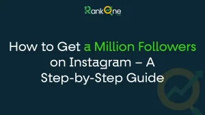 Read more about the article How to Get a Million Followers on Instagram – A Step-by-Step Guide