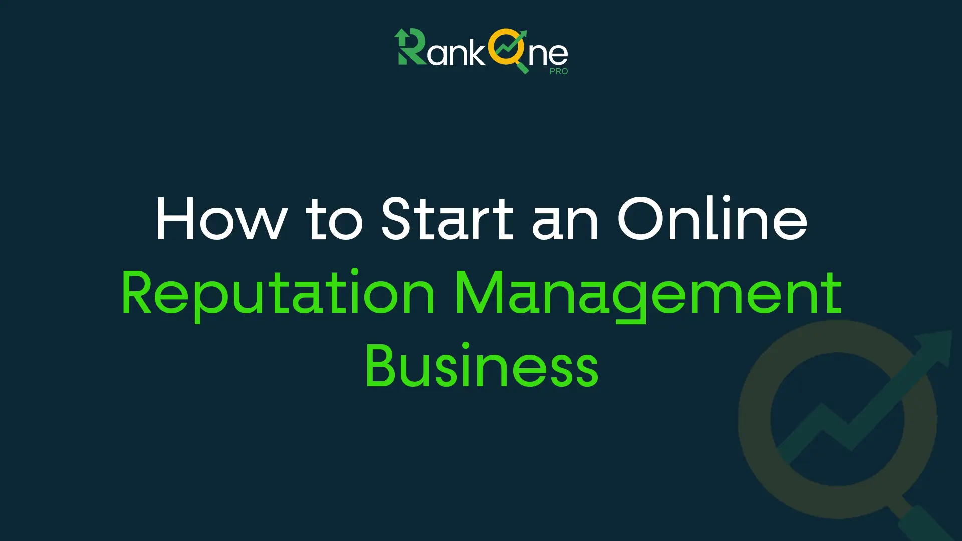 How to Start an Online Reputation Management Business